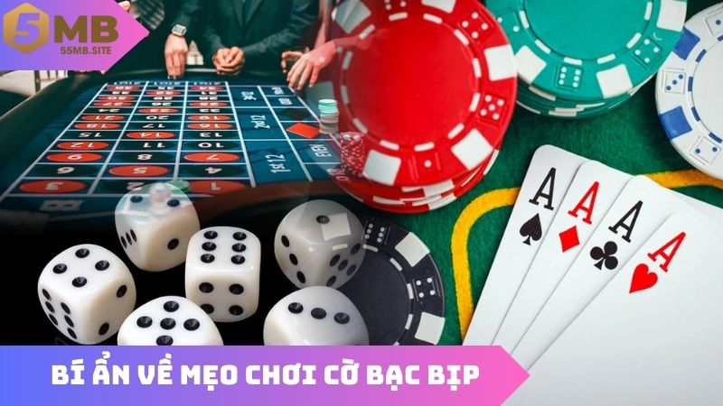 Bí ẩn đằng sau mẹo chơi cờ bạc bịp