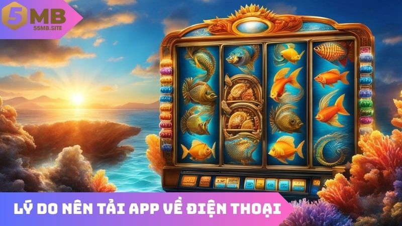 Các lý do nên tải app về điện thoại