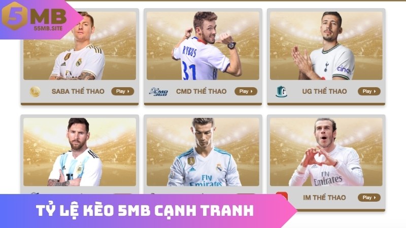 Tỷ lệ kèo 5MB cạnh tranh