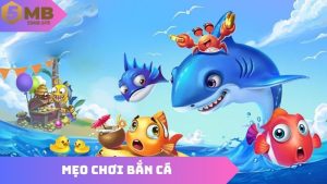 Mẹo Chơi Bắn Cá